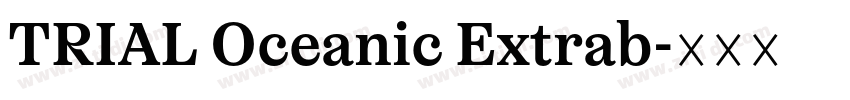 TRIAL Oceanic Extrab字体转换